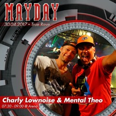 Charly Lownoise & Mental Theo @ MAYDAY "True Rave." 2017