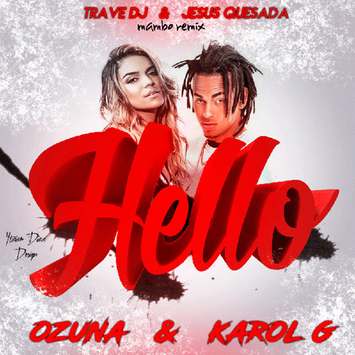 Stream Karol G Ft. Ozuna - Hello (Trave DJ & Jesus Quesada Mambo Remix) by  TRAVE DJ | Listen online for free on SoundCloud