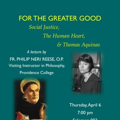 For the Greater Good: Social Justice, the Human Heart, and Thomas Aquinas | Fr. Philip Neri Reese