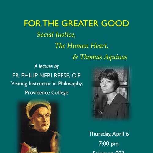 For the Greater Good: Social Justice, the Human Heart, and Thomas Aquinas | Fr. Philip Neri Reese