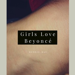 Girls Love Beyonce (Remix)