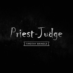 Timothy Brindle - Priest-Judge