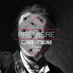 PREMIERE : Clavis - Circino [These Eyes]
