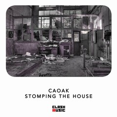 Caoak - Stomping the House (PETRI remix)snipped
