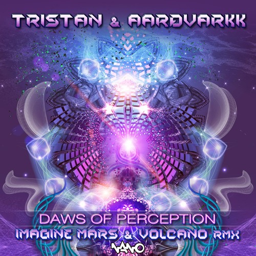 Tristan & Aardvarkk - Daws Of Perception (Imagine Mars & Volcano Remix)