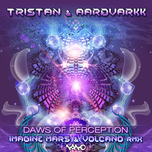 Tristan & Aardvarkk - Daws Of Perception (Imagine Mars & Volcano Remix)