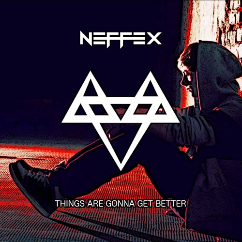 Stream Things Are Gonna Get Better [Copyright Free] by NEFFEX | Listen  online for free on SoundCloud