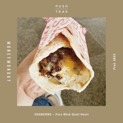 SHAWARMS – Pure Mind Quiet Heart [Prod. by $KEV]