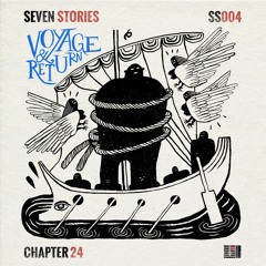 Seven Stories: Voyage & Return *Out Now*
