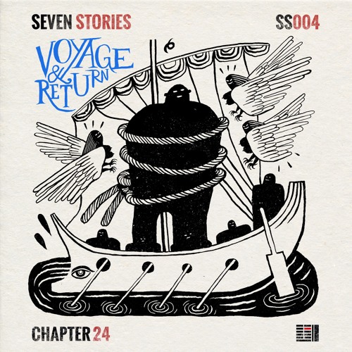 Seven Stories: Voyage & Return *Out Now*