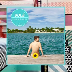 Solé Fixtape Vol. 58 | Nick Monaco