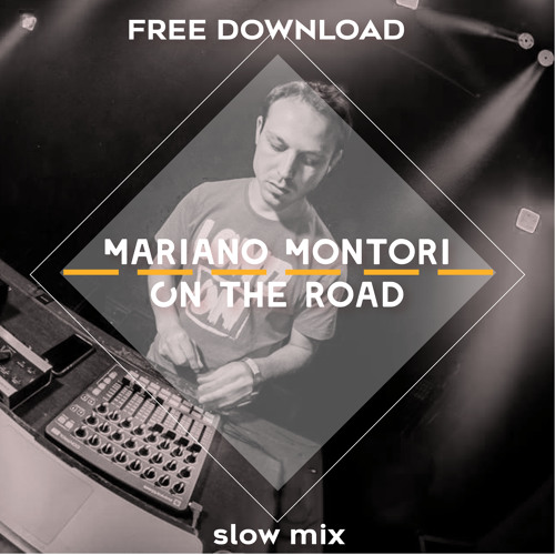 Mariano Montori - On The Road (Slow Mix) FREE DOWNLOAD!