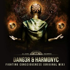 Dang3r & Harmonyc - Fighting Consciousness (Original Mix) [ALIEN RECORDS] TOP #22