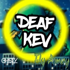 DEAF KEV - Fly Away