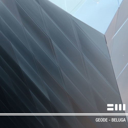 Geode - Beluga LP (Part 1)