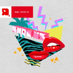 DnG - Show Us