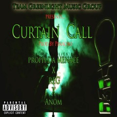 Curtain Call (Feat. REG & Anom) (Prod. By Penacho)