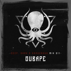 DubApe - Deep, Dark & Dangerous Mix 011