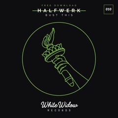 Halfwerk - Bust This (Original Mix) [FREE DOWNLOAD]