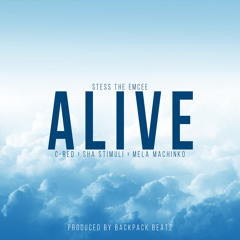 Alive ft. C-Red, Sha Stimuli, Mela Machinko