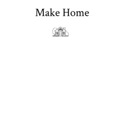 Make Home