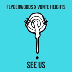 FlygerWoods X Vonte Heights- See Us (Prod. by Scott FallZ)