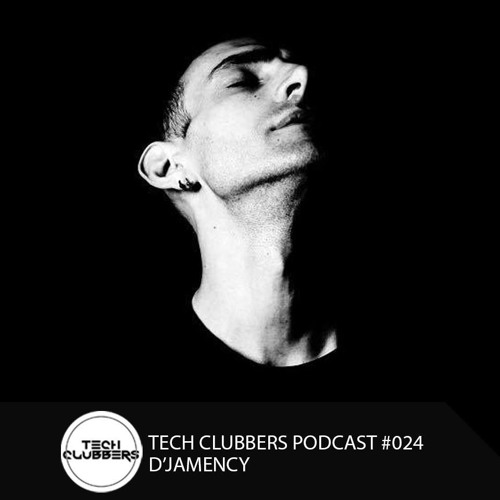 D'JAMENCY_Tech Clubbers Podcast #024_IT_May 2017
