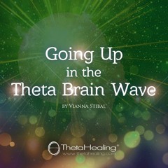 ThetaHealing Meditation - Going Up In The Theta Brain Wave