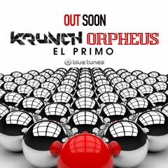 Orpheus VS Krunch - El Primo  [ Out in BlueTunes Records ]