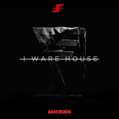 JOYRYDE - I Ware House (Matroda Remix)