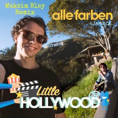 Alle Farben - Little Hollywood (Maksim Bley Remix)