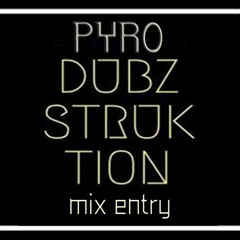 Pyro Dubs - Dubzstruktion DJ Contest (Winner)