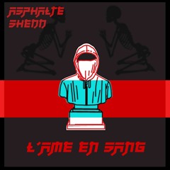 Shedd Feat Asphalte - L'âme En Sang
