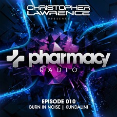 Pharmacy Radio #010 w/ guests Burn In Noise & Kundalini