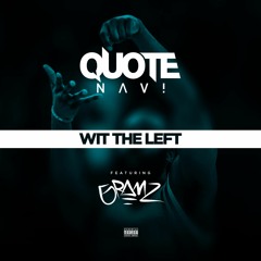 Wit The Left Ft. GRAMZ