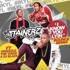 I Know You Lyin' {Bounce Remix} feat Hasizzle & DJ Blaza