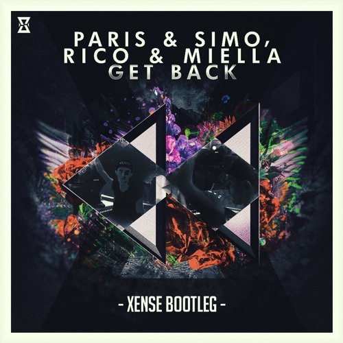 Paris & Simo, Rico & Miella - Get Back (Xense Bootleg)