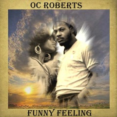 OC ROBERTS Funny Feeling