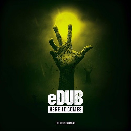 eDUB - Here It Comes (CLIP)