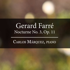 Gerard Farré: Nocturne No. 3, Op. 11