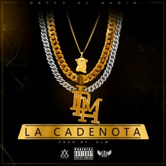 Daffy El Audio - La Cadenota (Prod. DLM)