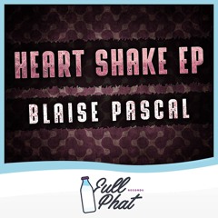 Blaise Pascal x  Heart Shake Ep [FP014] - OUT 10/05/17