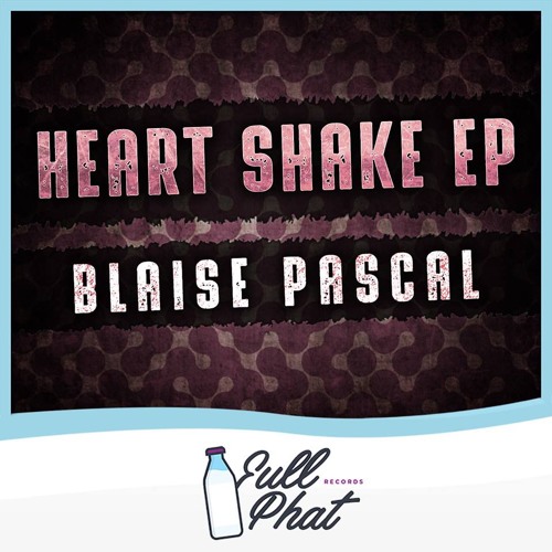 Blaise Pascal x  Heart Shake Ep [FP014] - OUT 10/05/17