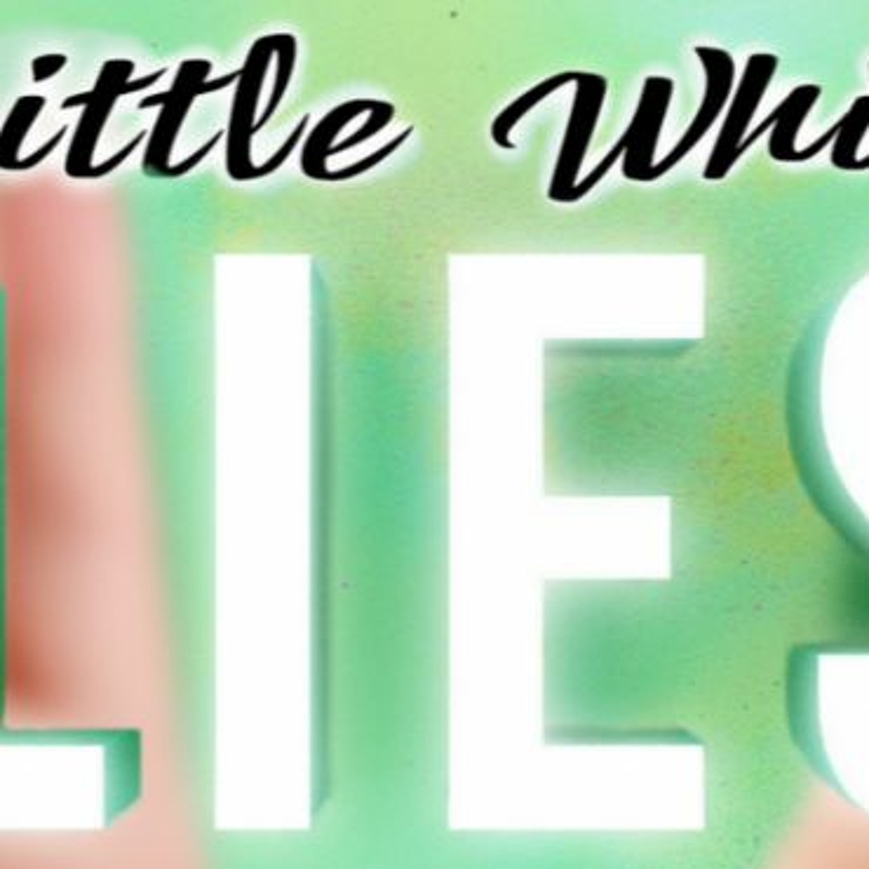 Little White Lies "I am Worthless" 5/7/2017 episode artwork