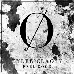 TYLER CLACEY | FEEL GOOD