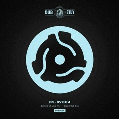 Bukkha Vs. Jojo Mac ▶ Dread Out Dub (Steppers Refix) [DS - DV004]