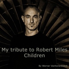 Children - My Tribute To Robert Miles
