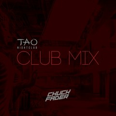 Chuck Fader - Peak Hour Open Format Mix For TAO Group with Drops
