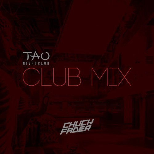Chuck Fader - Peak Hour Open Format Mix For TAO Group with Drops