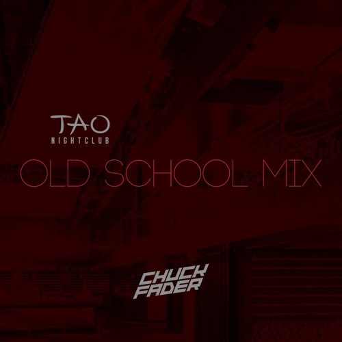 Chuck Fader - Old School Hip Hop/R&B Mix for TAO with Drops (Clean)